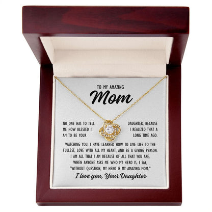 To Mom From Daughter "Noone has to tell me..." Love Knot Necklace
