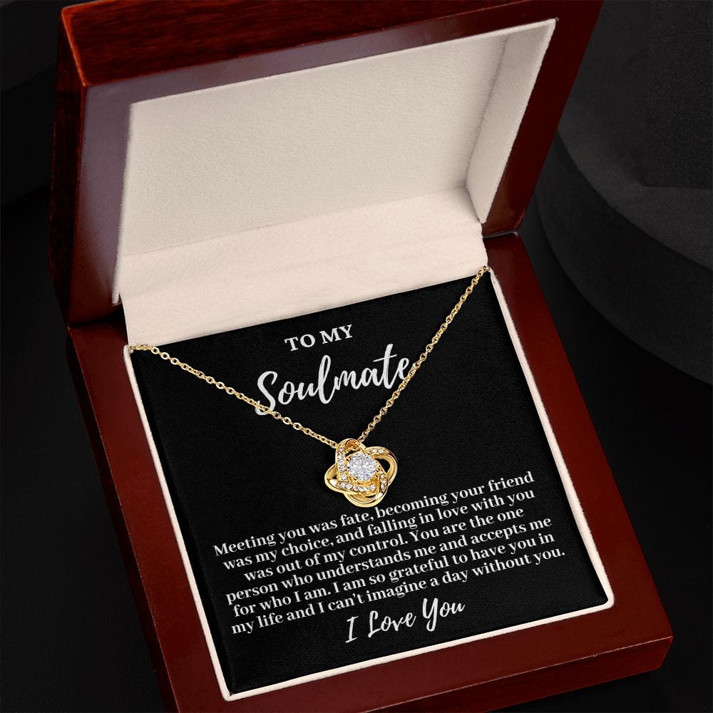 To My Soulmate "Meeting you was..." Love Knot Necklace