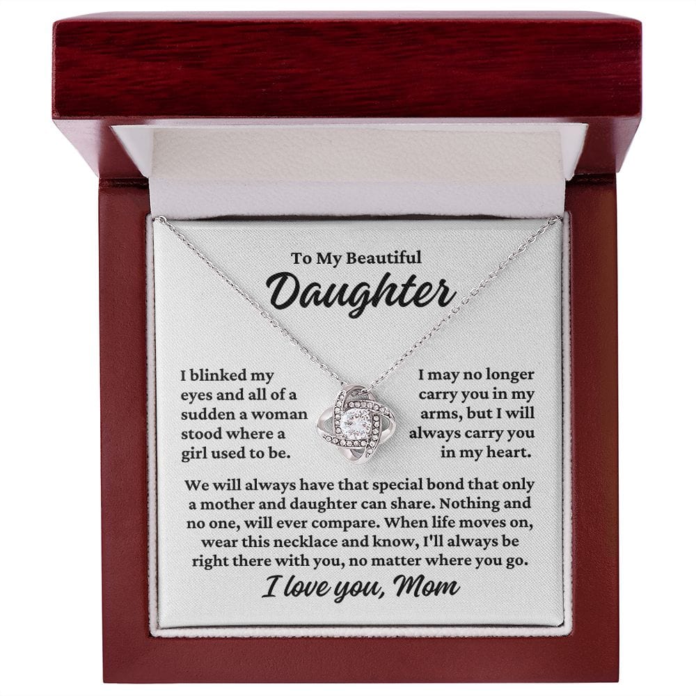 To Daughter From Mom "I blinked my eyes..."  Love Knot Necklace