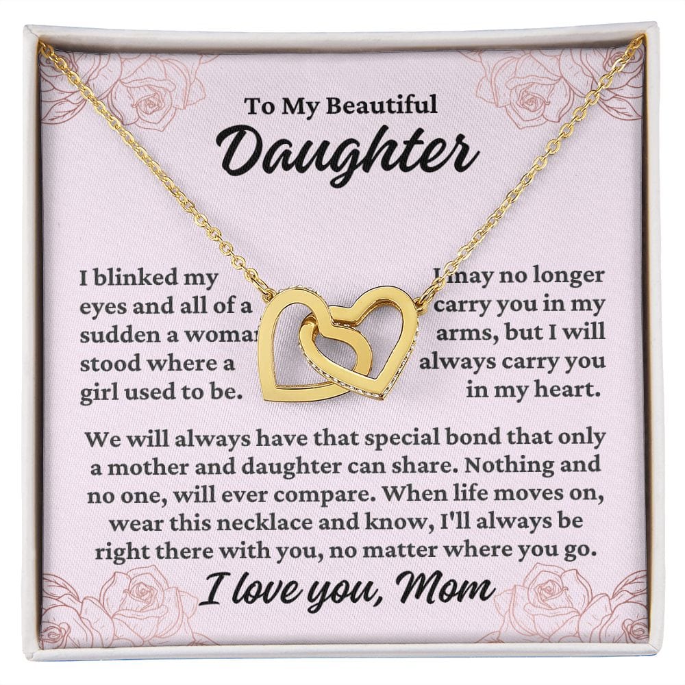 To Daughter From Mom "I blinked my eyes..." Interlocking Hearts
