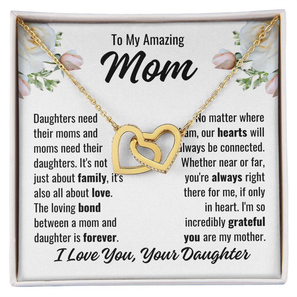 To Mom From Daughter "Daughters need their..." Interlocking Hearts