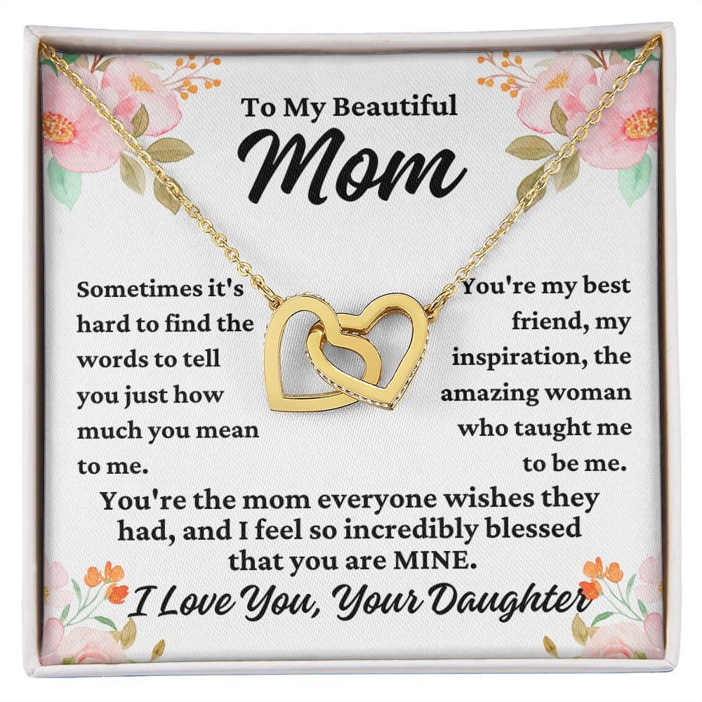 To Mom From Daughter "Sometimes it's hard to..." Interlocking Hearts