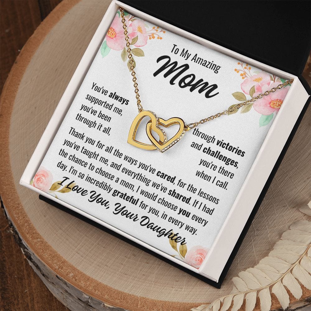 From Daughter To Mom "You've always supported..." Interlocking Hearts