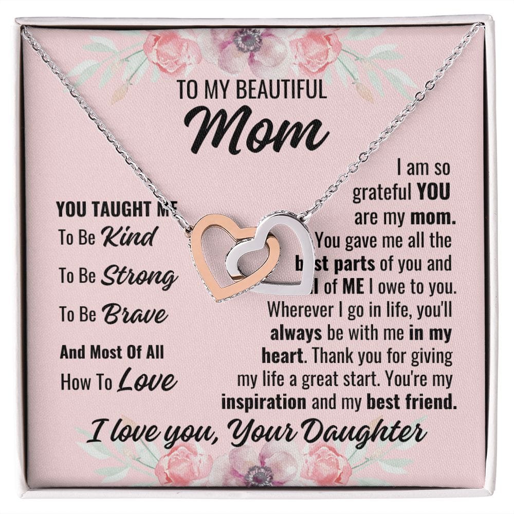 To Mom From Daughter "You taught me..." Interlocking Hearts