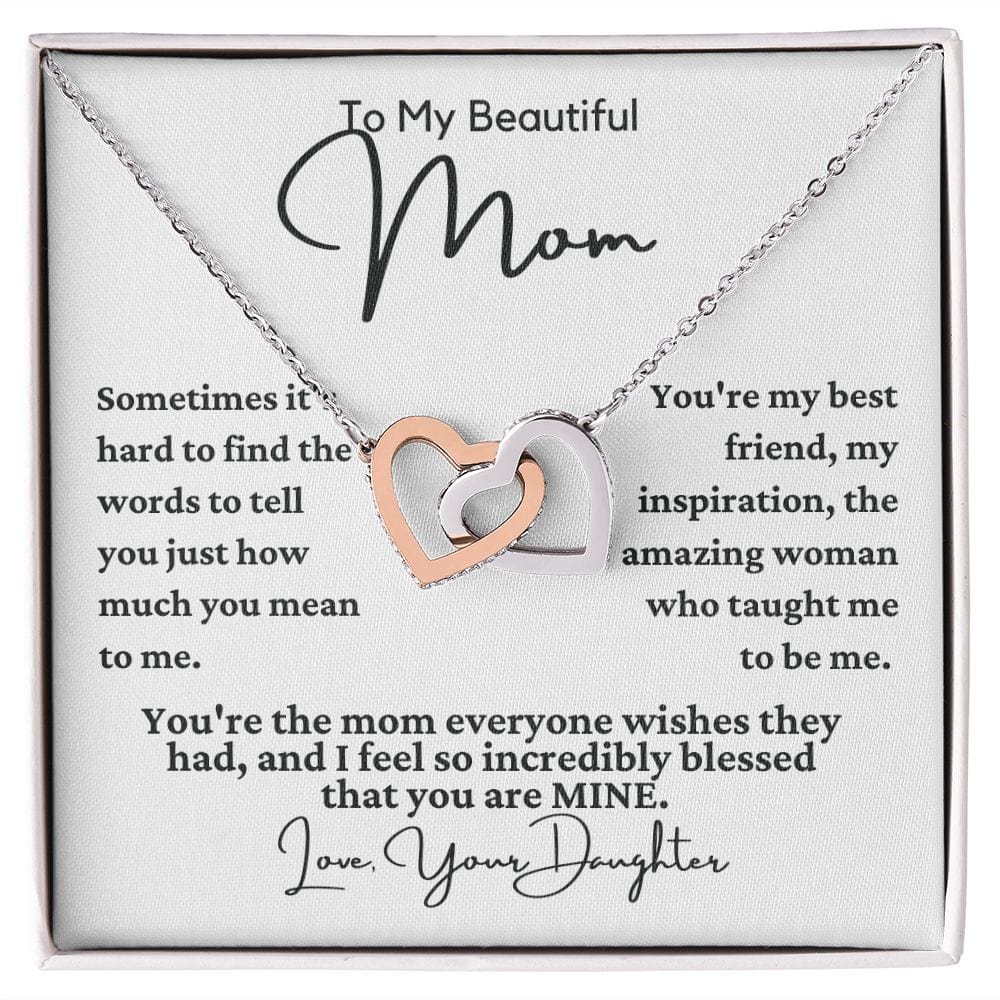 From Daughter to Mom "Sometimes it's hard..." Interlocking Hearts