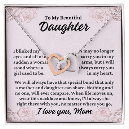 To Daughter From Mom "I blinked my eyes..." Interlocking Hearts
