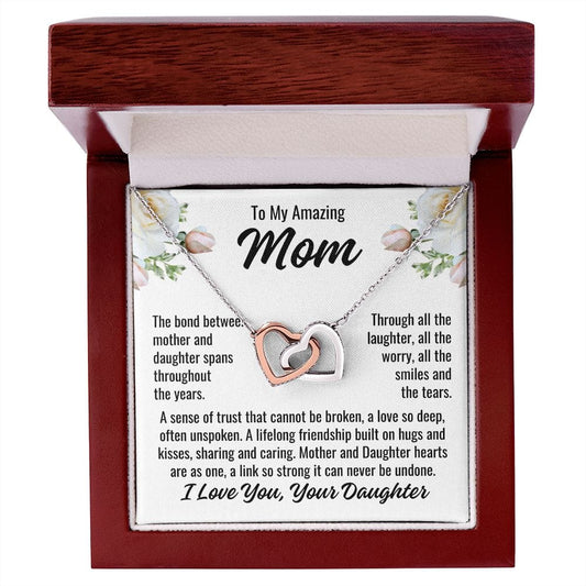From Daughter To Mom "The bond between..." Interlocking Hearts