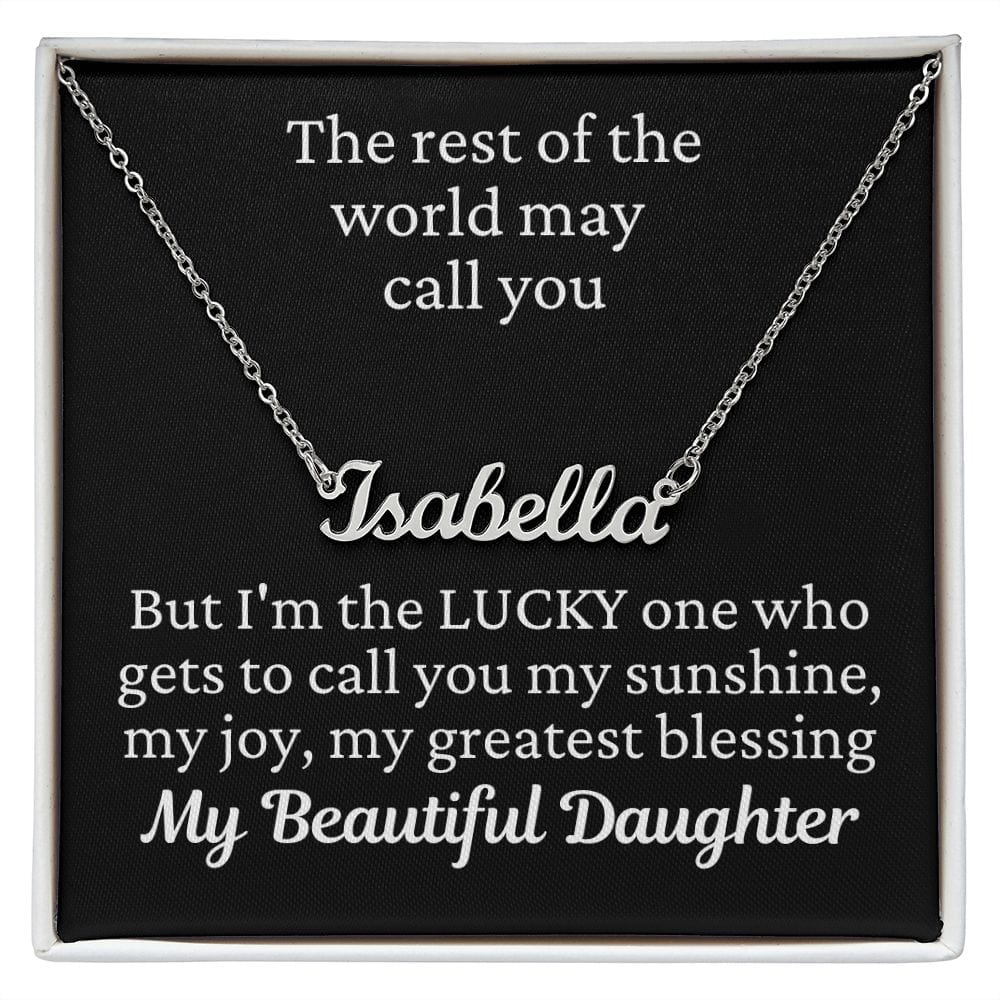 Gift to Beautiful Daughter Custom Name Necklace