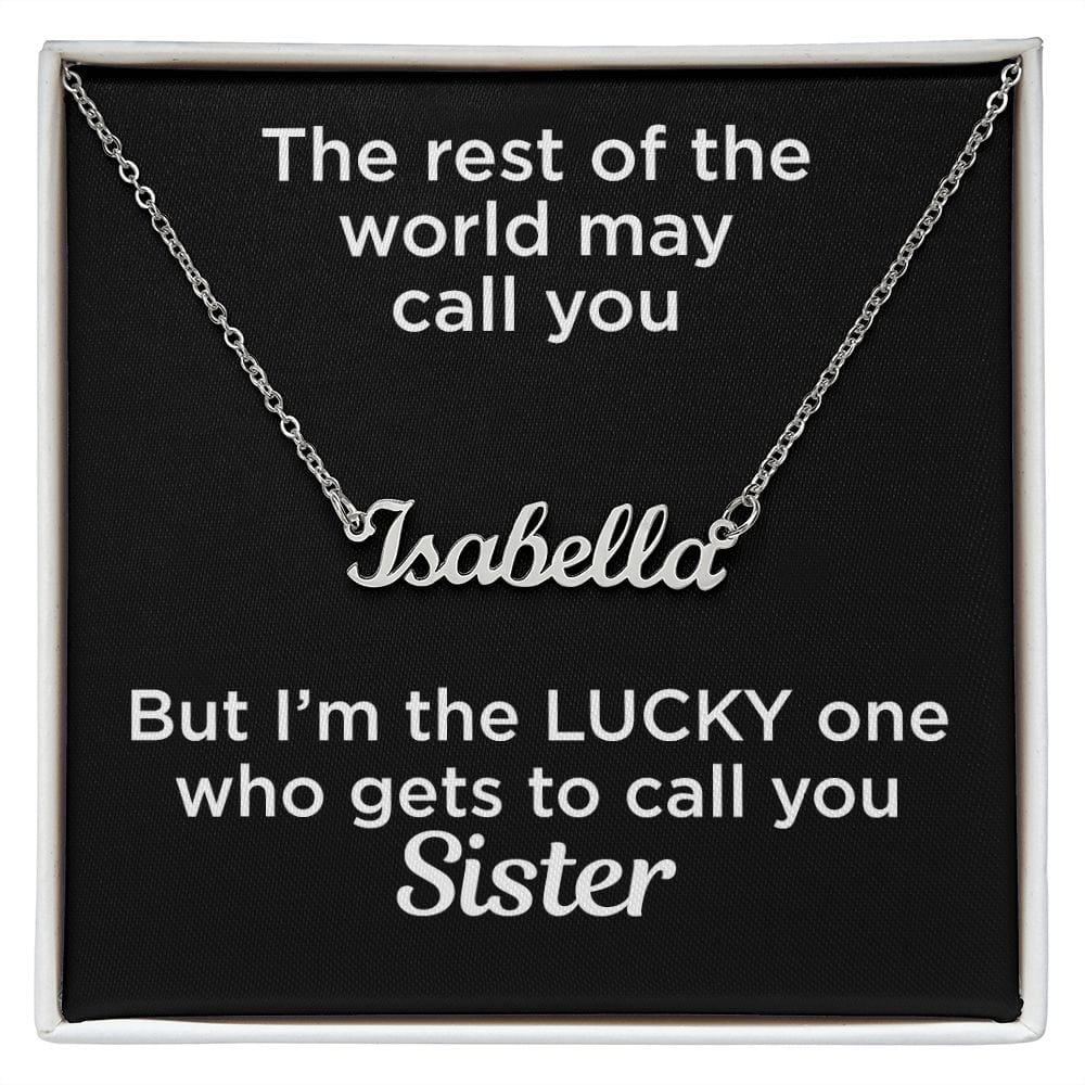 Gift to Sister Custom Name Necklace Polished Stainless Steel