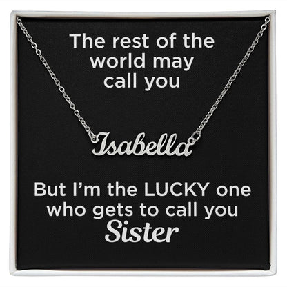 Gift to Sister Custom Name Necklace Polished Stainless Steel